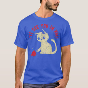 Vintage I Will See You In Hell Cat Coffee Santa Ca T-Shirt