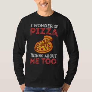 Vintage I Wonder If Pizza Thinks About Me Too Food T-Shirt