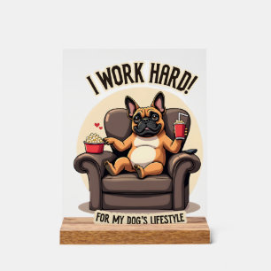 Vintage I Work Hard for My Dog's Lifestyle French Acrylic Sign