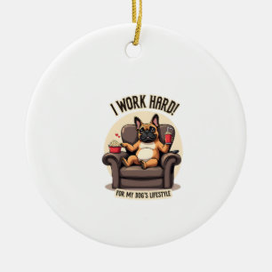 Vintage I Work Hard for My Dog's Lifestyle French  Ceramic Tree Decoration