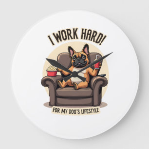 Vintage I Work Hard for My Dog's Lifestyle French Large Clock