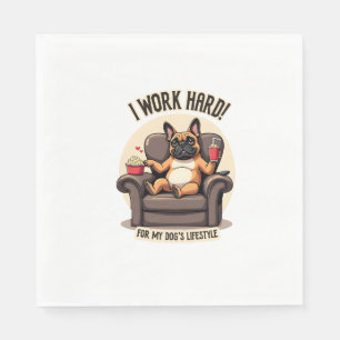 Vintage I Work Hard for My Dog's Lifestyle French Napkin