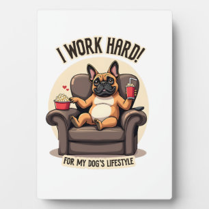Vintage I Work Hard for My Dog's Lifestyle French  Plaque