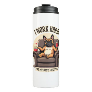 Vintage I Work Hard for My Dog's Lifestyle French  Thermal Tumbler