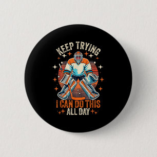 Vintage Ice Hockey Goalie Keep Trying I Can Do Thi 6 Cm Round Badge