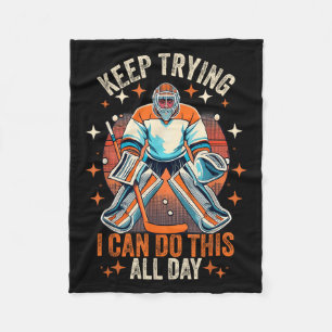 Vintage Ice Hockey Goalie Keep Trying I Can Do Thi Fleece Blanket