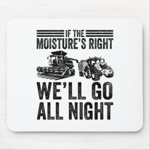 Vintage If The Moisture's Right We'll Go All Night Mouse Pad