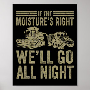 Vintage If The Moisture's Right We'll Go All Night Poster