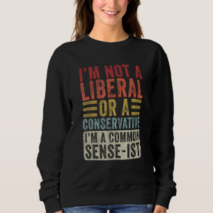 Vintage I'm a Common Sense-ist - Funny Political L Sweatshirt