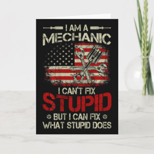 Vintage I'm A Mechanic I Can't Fix Stupid American Card