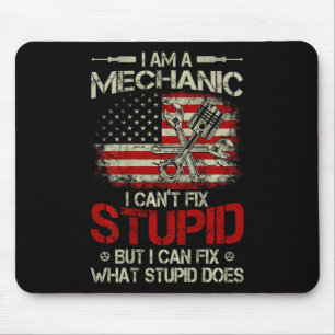 Vintage I'm A Mechanic I Can't Fix Stupid American Mouse Pad