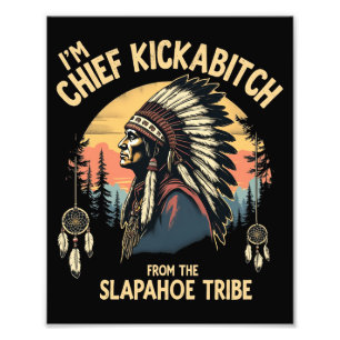 Vintage I'm Chief Kickabitch From The Slapahoe Photo Print