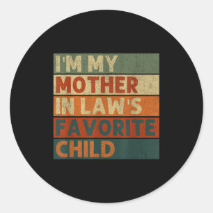 Vintage Im My Mother In Laws Favorite Child Funny  Classic Round Sticker