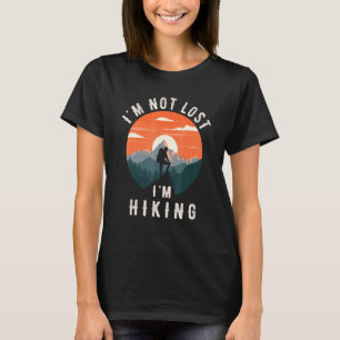 Vintage Im Not Lost Im Hiking Outdoors Hiking T-Shirt