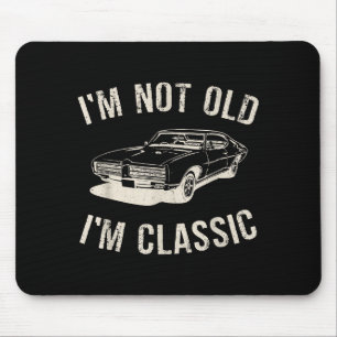 Vintage I'm Not Old I'm Clic Funny Car Graphic Men Mouse Pad