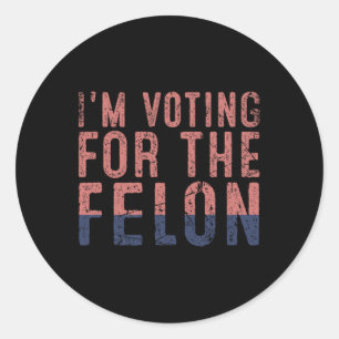 Vintage I'm Voting For The Felon Donald Trump Classic Round Sticker