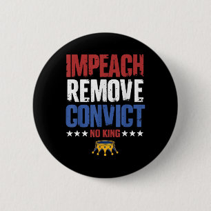 Vintage Impeach Remove Convict No Kings Since 1776 6 Cm Round Badge