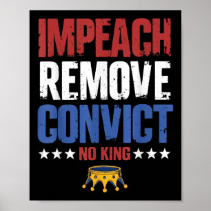Vintage Impeach Remove Convict No Kings Since 1776 Poster