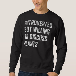 Vintage Introverted Plants Plants 8 Sweatshirt