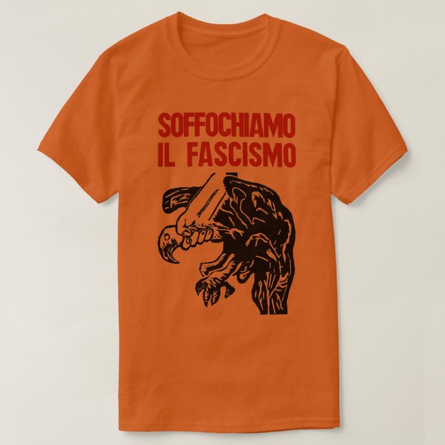 Vintage Italian AntiFascism Print Suffocate Fascis T-Shirt (Design Front)