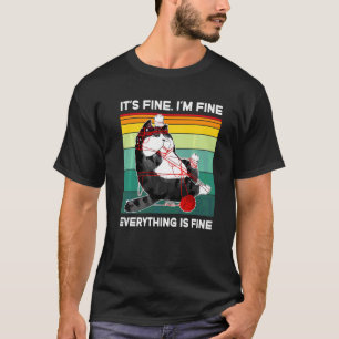 Vintage It's Fine I'm Fine Everything Is Fine Cat T-Shirt
