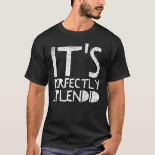 Vintage It's Perfectly Splendid T-Shirt