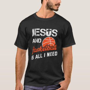 Vintage Jesus And Basketball Is All I Need Player T-Shirt