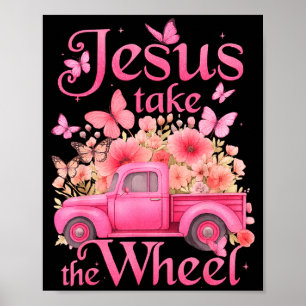 Vintage Jesus Take The Wheel Nk Floral Truck Butte Poster