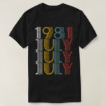 Vintage July 1981 Birthday Gifts Men Women T-Shirt<br><div class="desc">Funny gift for Birthday or any Occasion.. or someone who was born in July 1981 Birthday,  Anniversary Celebrating Gift Idea.</div>