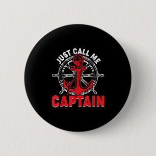 Vintage Just Call Me Captain Boating Sailor Anchor 6 Cm Round Badge