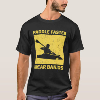 Vintage Kayaking Paddle Faster I Hear Banjos T-Shirt