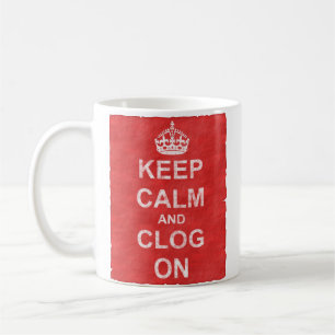 Vintage Keep Calm and Clog On Coffee Mug