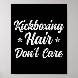 Vintage Kickboxing Hair Don't Care Funny Martial A Poster