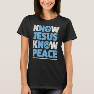 Vintage Know Jesus Know Peace Christian Faith Gift T-Shirt