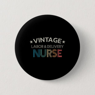 Vintage Labor And Delivery Nurse Retro Style Women 6 Cm Round Badge