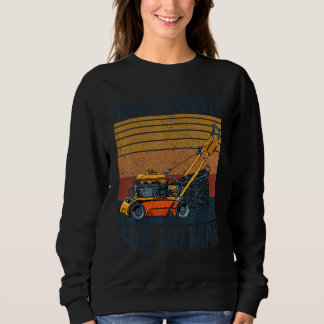 Vintage Lawn Mower Grass Waits For No Man Grass Ga Sweatshirt