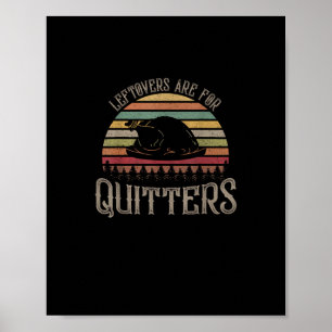 Vintage Leftovers Are For Quitters Funny Thanksgiv Poster