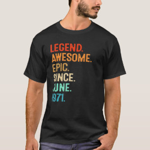 Vintage Legend Awesome Epic Since June 1971 50th B T-Shirt