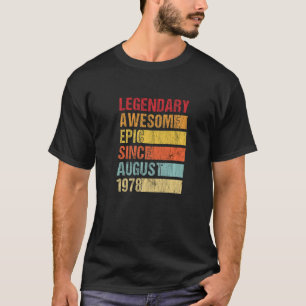 Vintage Legendary Awesome Epic Since August 1978 B T-Shirt