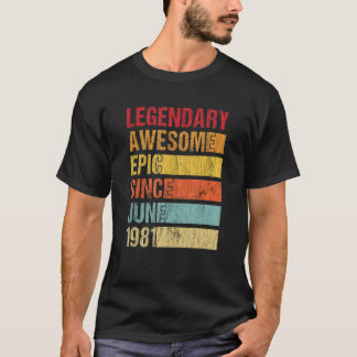 Vintage Legendary Awesome Epic Since June 1981 Bir T-Shirt