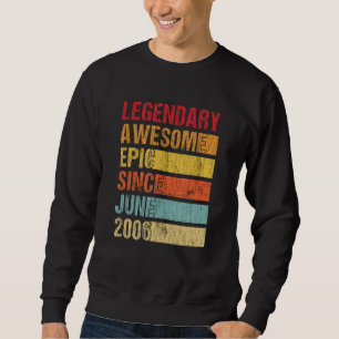 Vintage Legendary Awesome Epic Since June 2006 Bir Sweatshirt