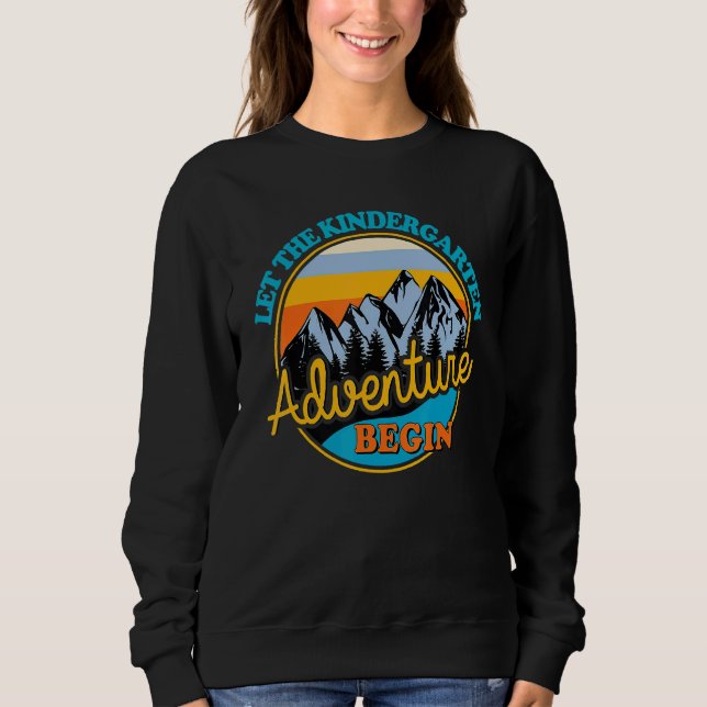 Vintage Let The Kindergarten Adventure Begin Back  Sweatshirt (Front)