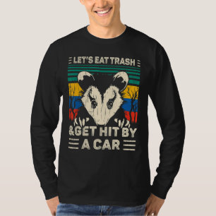 Vintage Let's Eat Trash And Get Hit By A Car Retro T-Shirt