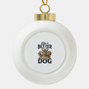 Vintage Life Is Better With a Dog Vector Design_1 Ceramic Ball Christmas Ornament