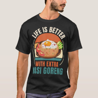 Vintage Life Is Better With Extra Nasi Goreng Food T-Shirt