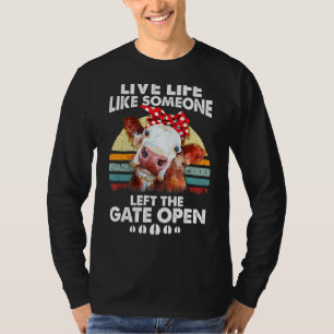Vintage Live Life Like Someone Left The Gate Open  T-Shirt