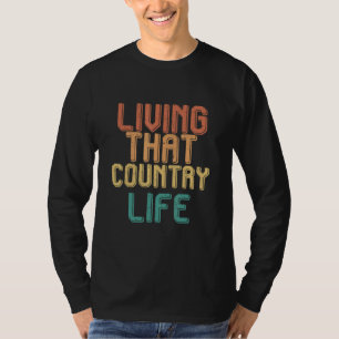 Vintage living that COUNTRY life T-Shirt