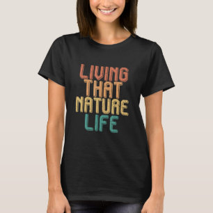 Vintage living that NATURE life T-Shirt