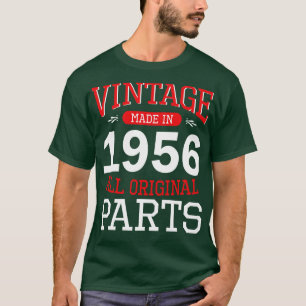 Vintage Made In 1956 All Original Parts Happy Birt T-Shirt