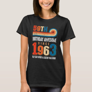 Vintage Made In 1963 59th Birthday The Legend Was  T-Shirt